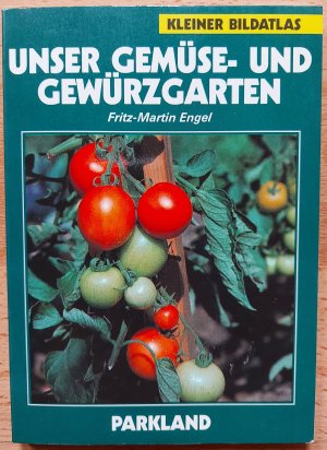 gebrauchtes Buch – Engel, Fritz M – Unser Gemüse- und Gewürzgarten