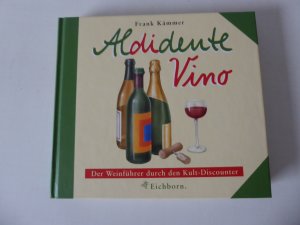 gebrauchtes Buch – Frank Kämmer – Aldidente Vino. Der Weinführer durch den Kult-Discounter. Hardcover