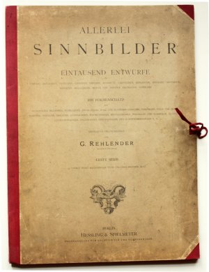 Allerlei Sinnbilder. 1000 Entwürfe für Symbole, Allegorien, Vignetten, Chimären, Embleme, Attribute, Cartouchen, Zierleisten, Initialen, Ornamente, Trophäen […]