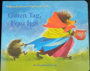 gebrauchtes Buch – Wolfgang Buschmann – Guten Tag, Frau Igel - Vierfarbiges Pappbilderbuch