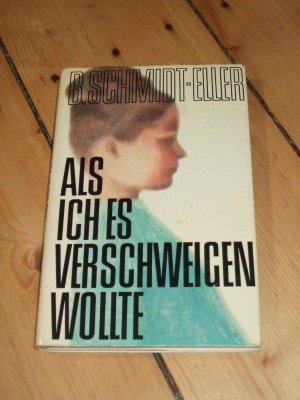 antiquarisches Buch – Berta Schmidt-Eller – Als ich es verschweigen wollte