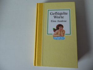 Geflügelte Worte. Eine Auslese. Halbleinen