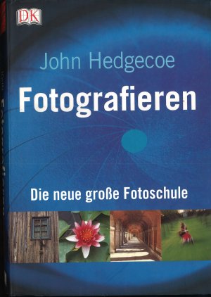 gebrauchtes Buch – John Hedgecoe – Fotografieren - Die neue große Fotoschule