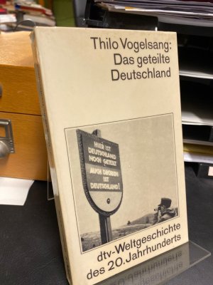 gebrauchtes Buch – Thilo Vogelsang – Das geteilte Deutschland. dtv-Weltgeschichte des 20. Jahrhunderts.