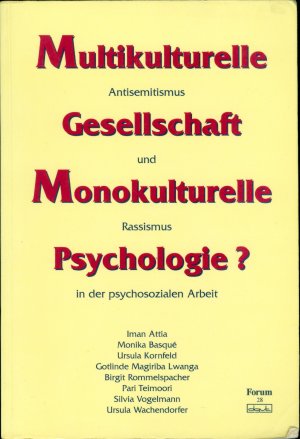 Multikulturelle Gesellschaft - Monokulturelle Psychologie? - Antisemitismus und Rassismus in der Psychosozialen Praxis