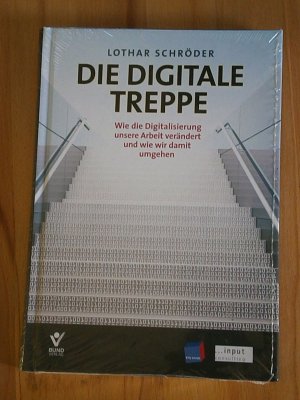 Die Digitale Treppe - Wie die Digitalisierung unsere Arbeit verändert und wie wir damit umgehen