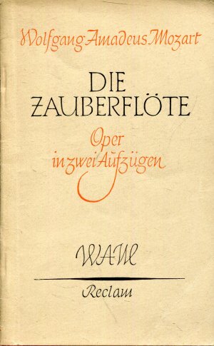 Die Zauberflöte - Oper in zwei Aufzügen