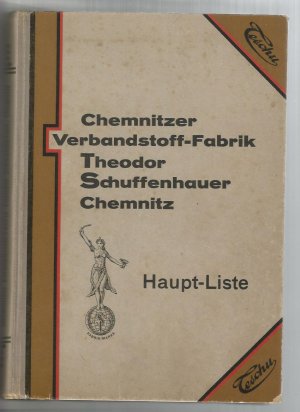 Chemnitzer Verbandstoff-Fabrik Theodor Schuffenhauer. Großer illustrierter Hauptkatalog Nr. 1225 zum ausschließlichen Gebrauch für...