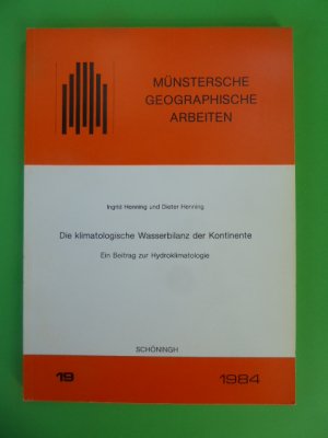 Die klimatologische Wasserbilanz der Kontinente, Ein Beitrag zur Hydroklimatologie