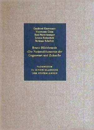 gebrauchtes Buch – Bruno Hildebrand – Vademecum zu einem Klassiker der Stufenlehren. Herausgeber: Bertram Schefold: Bruno Hildebrand u.a. Die Nationalökonomie der Gegenwart und Zukunft -