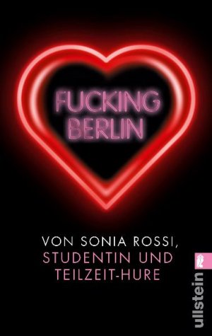 gebrauchtes Buch – Sonia Rossi – Fucking Berlin - Studentin und Teilzeit-Hure