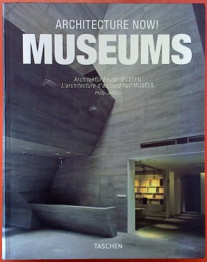 Architecture Now! Museums... Architektur heute! Museen L architecture d aujourd hui! Musees... mehrsprachig.