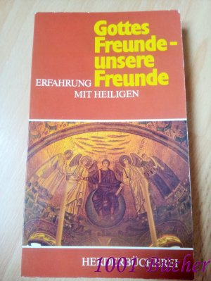 Gottes Freunde - unsere Freunde ~ Erfahrung mit Heiligen