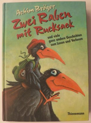 gebrauchtes Buch – Bröger, Achim/Kehn, Regina – Zwei Raben mit Rucksack und viele ganz andere Geschichten zum Lesen und Vorlesen