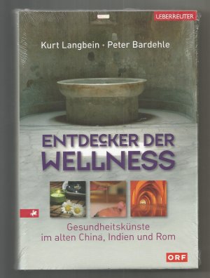 gebrauchtes Buch – Langbein, Kurt; Bardehle – Entdecker der Wellness - Gesundheitskünste im alten China, Indien und Rom