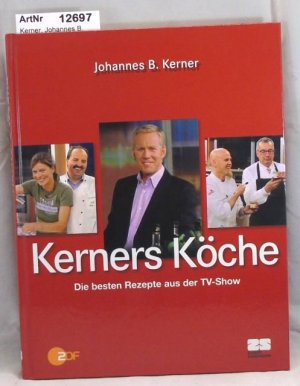 gebrauchtes Buch – Kerner, Johannes B – Kerners Köche. Die besten Rezepte aus der TV-Show