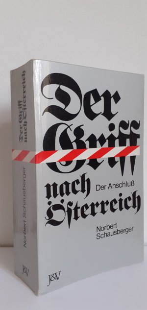 gebrauchtes Buch – Norbert Schausberger – Der Griff nach Österreich. Der Anschluß.