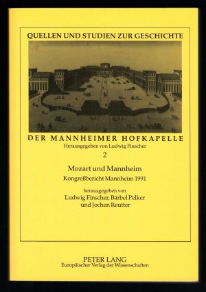 Mozart und Mannheim. Kongreßbericht Mannheim 1991 (= Quellen und Studien zur Geschichte der Mannheimer Hofkapelle, Bd. 2).