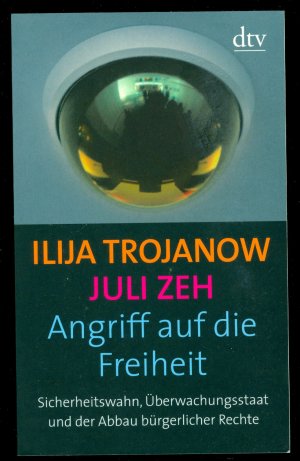 Angriff auf die Freiheit - Sicherheitswahn, Überwachungsstaat und der Abbau bürgerlicher Rechte