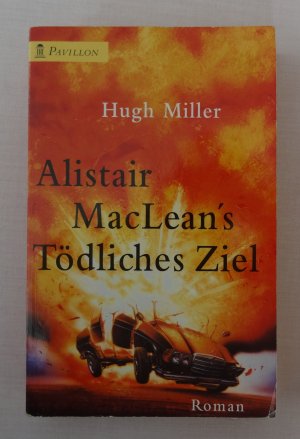 gebrauchtes Buch – Hugh Miller – Alistair MacLean's tödliches Ziel