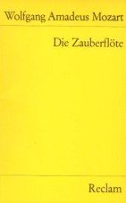 gebrauchtes Buch – Mozart, Wolfgang Amadeus und Emanuel Schikaneder – Die Zauberflöte : KV 620 ; eine grosse Oper in zwei Aufzügen.