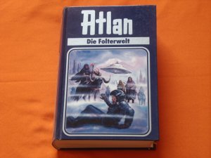 gebrauchtes Buch – Atlan. Die Folterwelt.