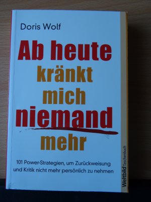 gebrauchtes Buch – Doris Wolf – Ab heute kränkt mich niemand mehr