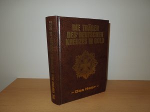 Die Träger des deutschen Kreuzes in Gold. Das Heer.