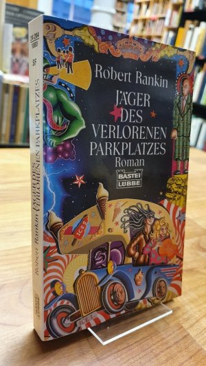 gebrauchtes Buch – Robert Rankin – Jäger des verlorenen Parkplatzes,, aus dem Englischen von Karsten Singelmann