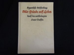 Eygentliche Beschreibung Aller Staende auff Erden/Hoher und Nidriger/Geistlicher und Weltlicher/Aller Kuensten/Handwercken und Haendeln/u. vom groesten […]