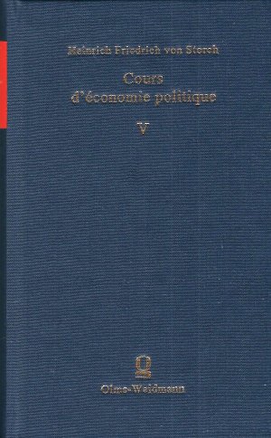 Cours d'économie politique, ou exposition des principes qui déterminent la prospérité des nations; Band Nr. V (5) (Von insgesamt 6 Bänden im Olms Verlag)