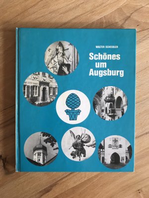 gebrauchtes Buch – Walter Scheidler – Schönes um Augsburg