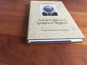 gebrauchtes Buch – Gottfried Keller - Baumann – Auf den Spuren Gottfried Kellers : "als ob ich ein grosser Mann wäre".