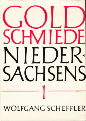 Goldschmiede Niedersachsens: Daten, Werke, Zeichen. 2 Bände