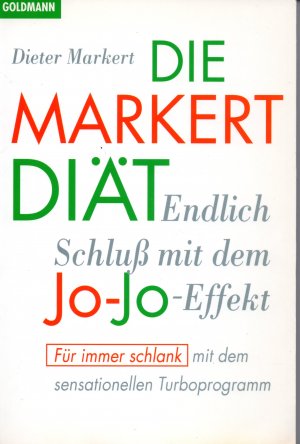 Die Markert-Diät - Endlich Schluß mit dem Jo-Jo-Effekt