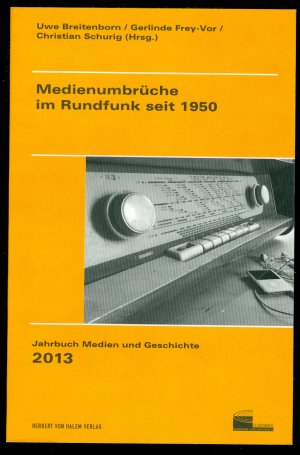 gebrauchtes Buch – Uwe Breitenborn,Gerlinde Frey-Vor – Medienumbrüche im Rundfunk seit 1950