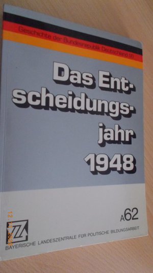 gebrauchtes Buch – Hrsg. Bayerische Landeszentrale für politische Bildungsarbeit – Geschichte der Bundesrepublik Deutschland (II):  Das Entscheidungsjahr 1948