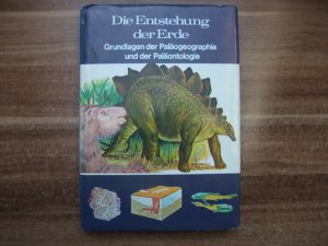 Die Entstehung der Erde - Grundlagen der Paläogeographie und der Paläontologie