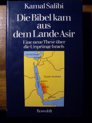 Die Bibel kann aus dem Lande Asir. EIne neue These über die Ursprünge Israels