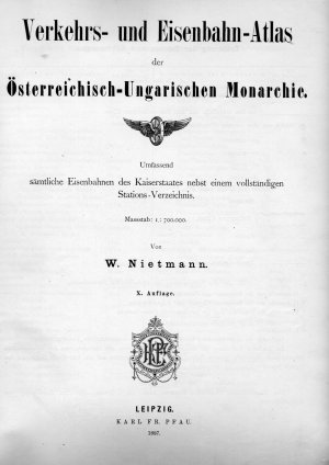 Verkehrs- und Eisenbahn - Atlas der österreichisch-ungarischen Monarchie. / Umfassend sämtliche Eisenbahnen des Kaiserstaates nebst einem vollständigen […]