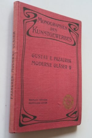 Pazaurek, Gustav E. Moderne Gläser. Erste Ausgabe. Leipzig, Seemann, (1901). * Mit 4 Farbtafeln und 149 Abbildungen. * VI S., 1 Bl., 134 S., 1 Bl. Roter […]