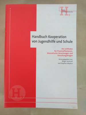 Handbuch Kooperation von Jugendhilfe und Schule - Ein Leitfaden für Praxisreflektionen, theoretische Verortungen und Forschungsfragen