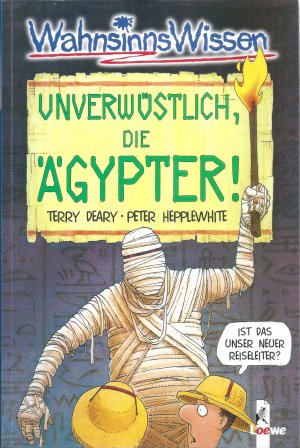 gebrauchtes Buch – Terry Deary – Unverwüstlich, die Ägypter!