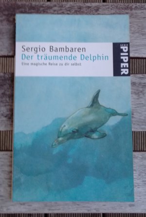 gebrauchtes Buch – Sergio Bambaren – Der träumende Delphin - Eine magische Reise zu dir selbst