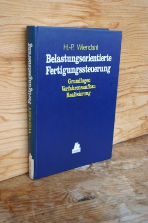 gebrauchtes Buch – Hans-Peter Wiendahl – Belastungsorientierte Fertigungssteuerung. Grundlagen, Verfahrensaufbau, Realisierung - 264 Bilder, 36 Tabellen