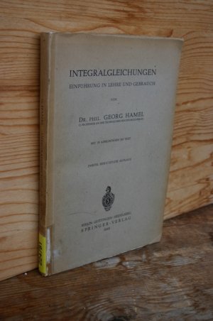 antiquarisches Buch – Georg Hamel – Integralgleichungen. Einführung in Lehre und Gebrauch - Mit 19 Abbildungen im Text