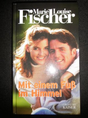 gebrauchtes Buch – Fischer, Marie Louise – Mit einem Fuß im Himmel