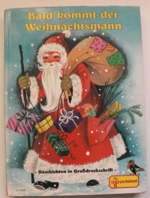 gebrauchtes Buch – Anschütz, Ernst / Bock, Heidi / Breuer-Weber, Berti et als./Kuhn, Felicitas & Lichtl, Gerti & Türr, Elfriede & Gottschlich, Gisela & Beithner, Gabriele  – Bald kommt der Weihnachtsmann.