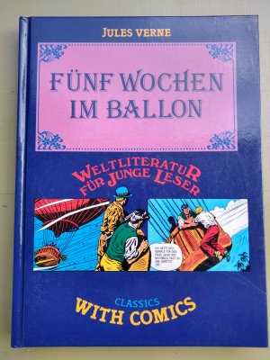 Fünf Wochen im Ballon. Weltliteratur für junge Leser. Classics with Comics.