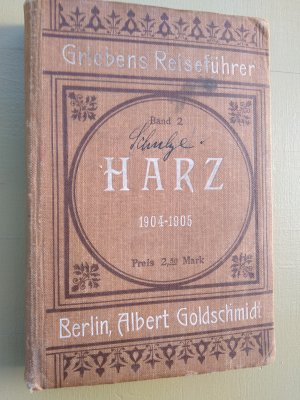 Griebens Reiseführer. Der Harz 1904-1905. Band 2. Praktisches Handbuch für Reisende.